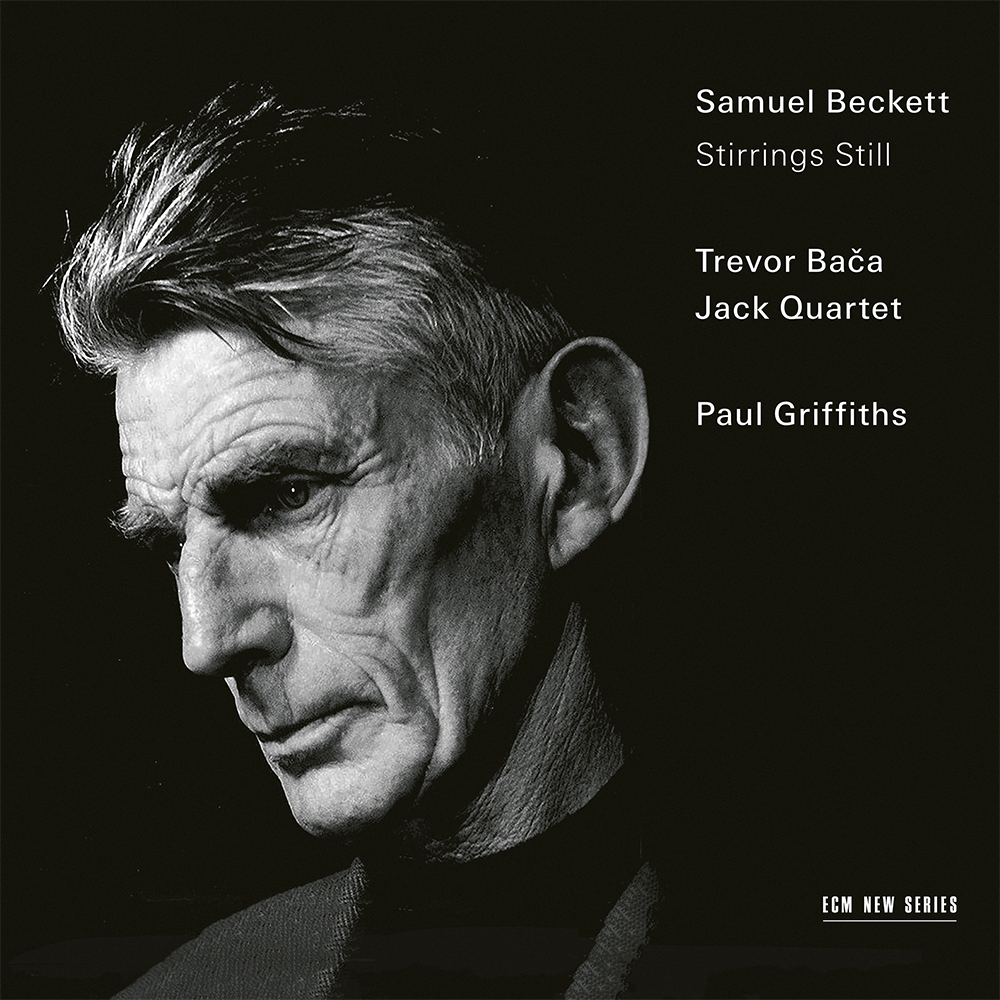 JACK Quartet, Paul Griffiths: Samuel Beckett: Stirrings Still (with music by Trevor Bača) Digital Album