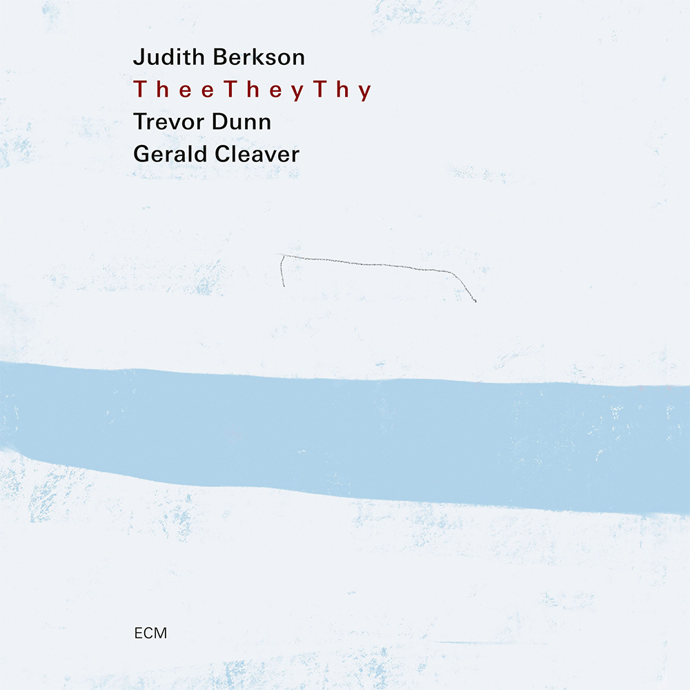 Judith Berkson, Trevor Dunn, Gerald Cleaver: Thee They Thy Digital Album